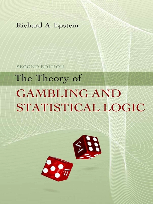 Title details for The Theory of Gambling and Statistical Logic by Richard A. Epstein - Available